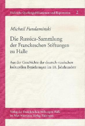 Die Russica-Sammlung der Franckeschen Stiftungen zu Halle von Fundaminski,  Michail