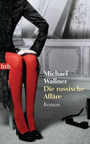 Die russische Affäre von Wallner,  Michael