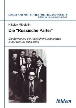 Die „Russische Partei“ von Mitrochin,  Nikolaj, Schippel,  Larisa;Bau,  Maxim;Baumgardt,  Kristina;Bedson,  Tatjana;Copa,  Agnieszka;Fettke,  Stefanie;Hensche,  Stephanie;Komarovicz,  Julia;Mironovskaja,  Inna;Neuman,  Anna, Umland,  Andreas