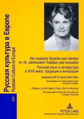 Die russische Sprache und Literatur im 18. Jahrhundert: Tradition und Innovation- Russkij jazyk i literatura v XVIII veke: tradicija i innovacija von Besters-Dilger,  Juliane, Poljakov,  Fedor B