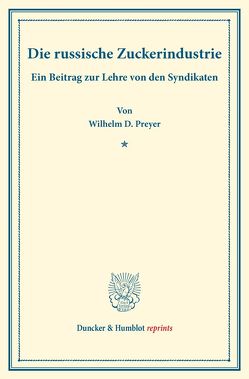 Die russische Zuckerindustrie. von Preyer,  Wilhelm D.