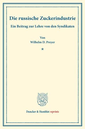 Die russische Zuckerindustrie. von Preyer,  Wilhelm D.