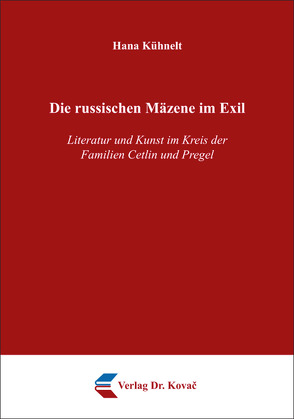 Die russischen Mäzene im Exil von Kühnelt,  Hana