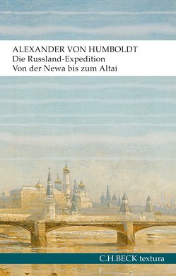 Die Russland-Expedition von Humboldt,  Alexander von, Lubrich,  Oliver, Schlögel,  Karl