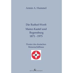 Die Ruthof-Werft, Mainz-Kastel und Regensburg 1871-1975 von Hummel,  Armin A.