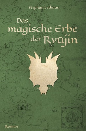 Die Ryūjin Saga / Das magische Erbe der Ryūjin von Lethaus,  Stephan