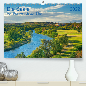 Die Saale Von Franken zur Elbe (Premium, hochwertiger DIN A2 Wandkalender 2022, Kunstdruck in Hochglanz) von Selection,  Prime