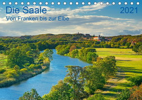 Die Saale Von Franken zur Elbe (Tischkalender 2021 DIN A5 quer) von Selection,  Prime