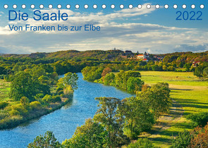 Die Saale Von Franken zur Elbe (Tischkalender 2022 DIN A5 quer) von Selection,  Prime