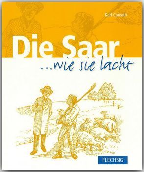 Die Saar … wie sie lacht von Conrath,  Carl