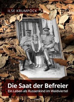 Die Saat der Befreier von Ilse,  Krumpöck