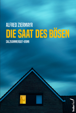 Die Saat des Bösen von Ziermayr,  Alfred