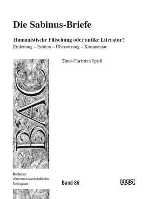 Die Sabinus-Briefe: Humanistische Fälschung oder antike Literatur? von Spieß,  Timo-Christian