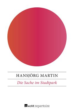 Die Sache im Stadtpark von Martin,  Hansjörg