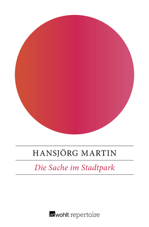 Die Sache im Stadtpark von Martin,  Hansjörg