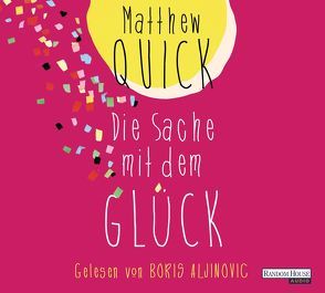 Die Sache mit dem Glück von Aljinovic,  Boris, Quick,  Matthew