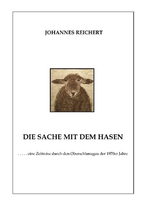 Die Sache mit dem Hasen von Reichert,  Johannes