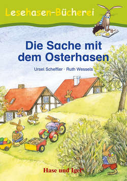 Die Sache mit dem Osterhasen von Scheffler,  Ursel, Wessels,  Ruth