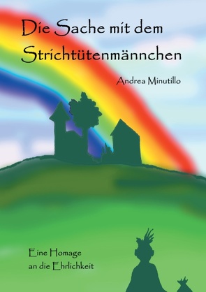 Die Sache mit dem Strichtütenmännchen von Minutillo,  Andrea