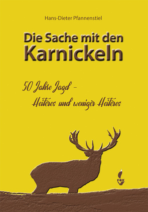 Die Sache mit den Karnickeln von Pfannenstiel,  Hans-Dieter