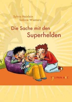 Die Sache mit den Superhelden von Heinlein,  Sylvia, Wiemers,  Sabine