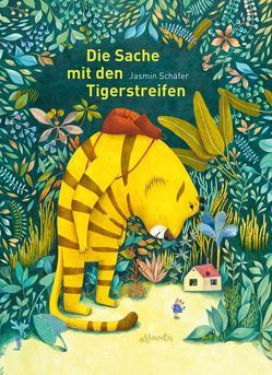 Die Sache mit den Tigerstreifen von Schäfer,  Jasmin