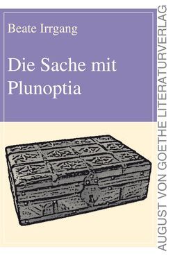 Die Sache mit Plunoptia von Irrgang,  Beate