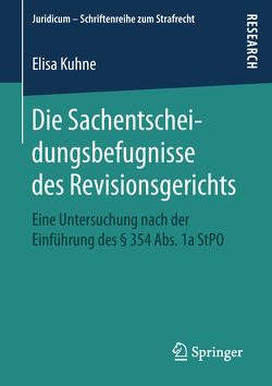 Die Sachentscheidungsbefugnisse des Revisionsgerichts von Kuhne,  Elisa