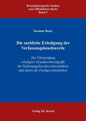 Die sachliche Erledigung der Verfassungsbeschwerde von Basty,  Susanne