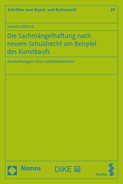 Die Sachmängelhaftung nach neuem Schuldrecht am Beispiel des Kunstkaufs von Olbrich,  Sabine