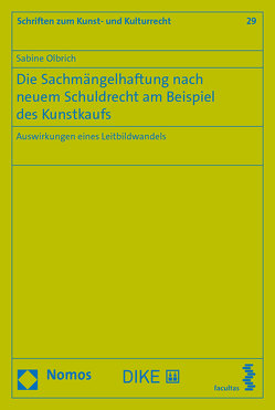 Die Sachmängelhaftung nach neuem Schuldrecht am Beispiel des Kunstkaufs von Olbrich,  Sabine