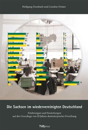 Die Sachsen im wiedervereinigten Deutschland von Donsbach,  Wolfgang, Förster,  Caroline