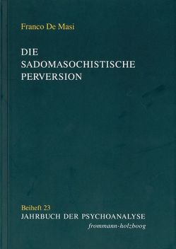 Die sadomasochistische Perversion von De Masi,  Franco, Frank,  Claudia, Hermanns,  Ludger M., Hinz,  Helmut, Löchel,  Elfriede, Monhardt,  Stefan