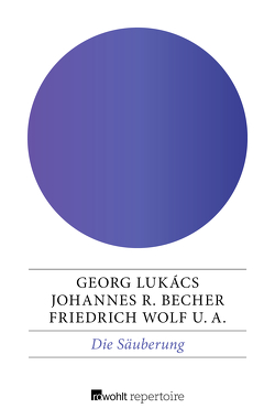 Die Säuberung von Becher,  Johannes R., Lukács,  Georg, Müller,  Reinhard, Wolf,  Friedrich