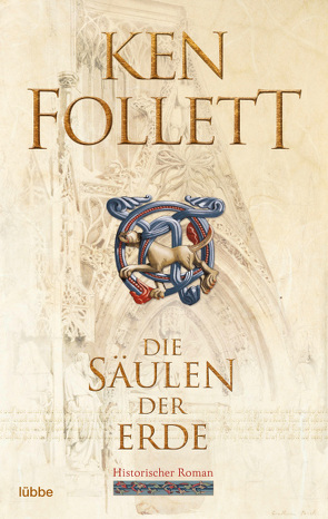 Die Säulen der Erde von Conrad,  Gabriele, Follett,  Ken, Lohmeyer,  Till R., Rost,  Christel