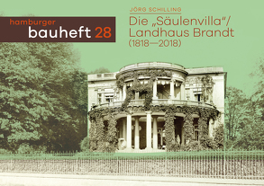 Die „Säulenvilla“ / Landhaus Brandt von Schilling,  Jörg