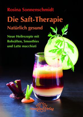 Die Saft-Therapie von Sonnenschmidt,  Rosina