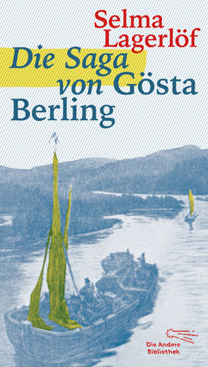 Die Saga von Gösta Berling von Berf,  Paul, Lagerloef,  Selma, Steinfeld,  Thomas