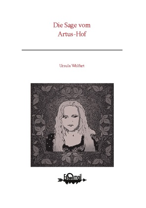 Die Sage vom Artus-Hof von Wolfart,  Ursula