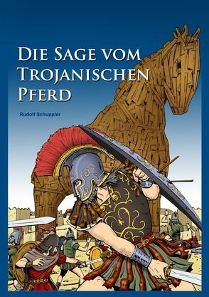 Die Sage vom Trojanischen Pferd von Schuppler,  Rudolf