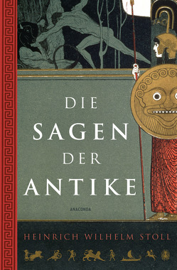 Die Sagen der Antike von Hackemann,  Matthias, Stoll,  Heinrich Wilhelm