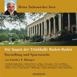 Die Sagen der Trinkhalle Baden-Baden – Darstellung und Spurensuche von Klümper,  Günther F., Siebeneicher,  Heinz