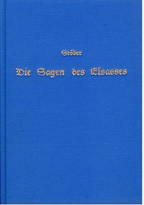 Die Sagen des Elsasses von Stoeber,  August