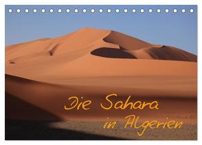Die Sahara in Algerien / CH-Version (Tischkalender 2024 DIN A5 quer), CALVENDO Monatskalender von Brack,  Roland