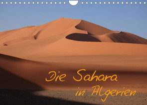 Die Sahara in Algerien / CH-Version (Wandkalender 2023 DIN A4 quer) von Brack,  Roland