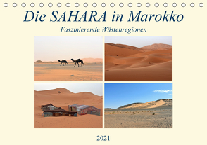 Die SAHARA in Marokko, Faszinierende Wüstenregionen (Tischkalender 2021 DIN A5 quer) von Senff,  Ulrich