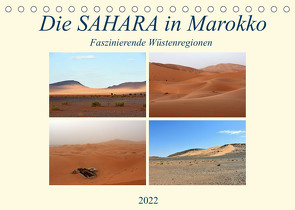 Die SAHARA in Marokko, Faszinierende Wüstenregionen (Tischkalender 2022 DIN A5 quer) von Senff,  Ulrich