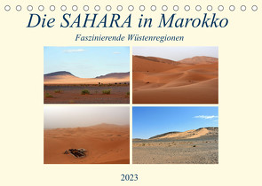 Die SAHARA in Marokko, Faszinierende Wüstenregionen (Tischkalender 2023 DIN A5 quer) von Senff,  Ulrich