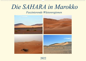 Die SAHARA in Marokko, Faszinierende Wüstenregionen (Wandkalender 2022 DIN A2 quer) von Senff,  Ulrich