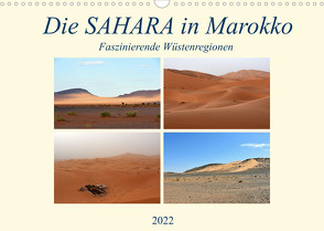 Die SAHARA in Marokko, Faszinierende Wüstenregionen (Wandkalender 2022 DIN A3 quer) von Senff,  Ulrich